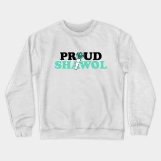 PROUD SHAWOL Crewneck Sweatshirt